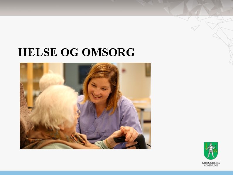 HELSE OG OMSORG 