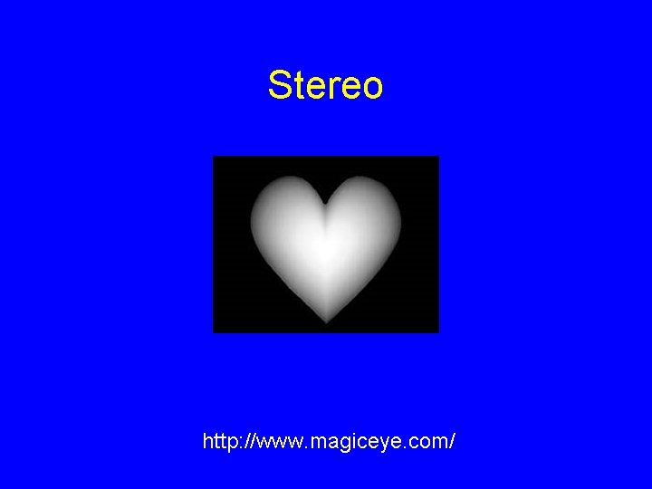 Stereo http: //www. magiceye. com/ 