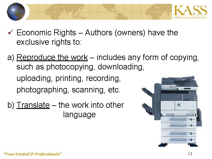 ü Economic Rights – Authors (owners) have the exclusive rights to: a) Reproduce the