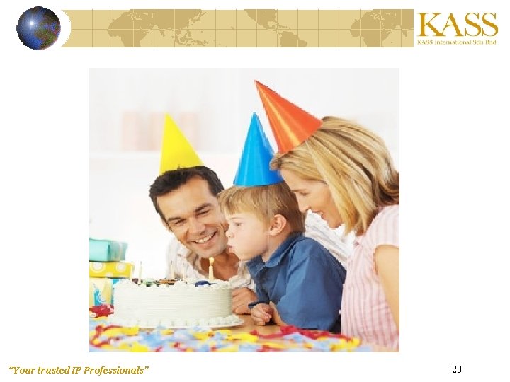 “Your trusted IP Professionals” 20 