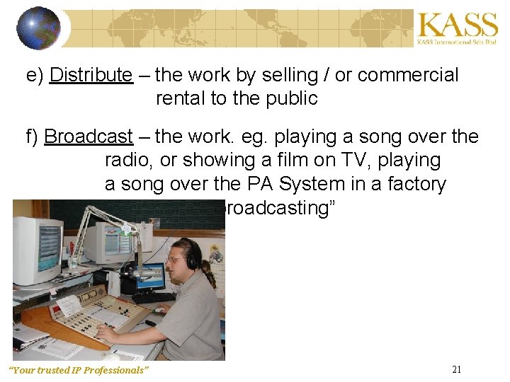 e) Distribute – the work by selling / or commercial rental to the public