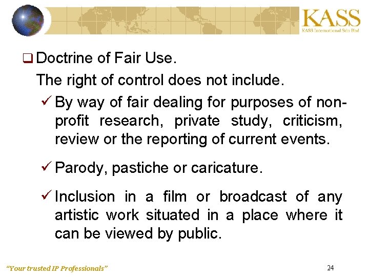 q Doctrine of Fair Use. The right of control does not include. ü By