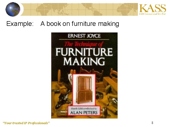 Example: A book on furniture making “Your trusted IP Professionals” 8 