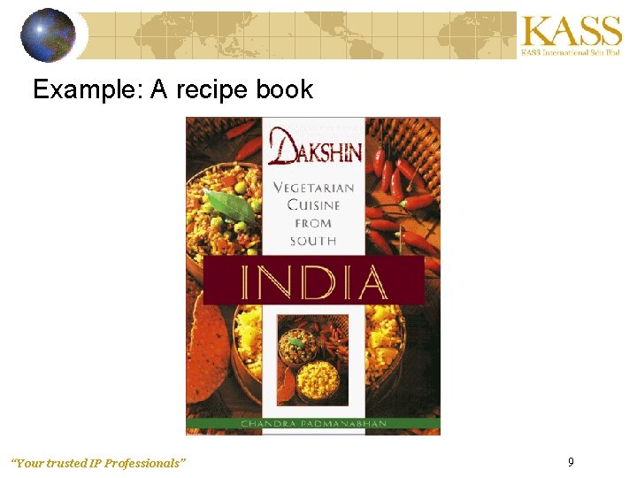 Example: A recipe book “Your trusted IP Professionals” 9 