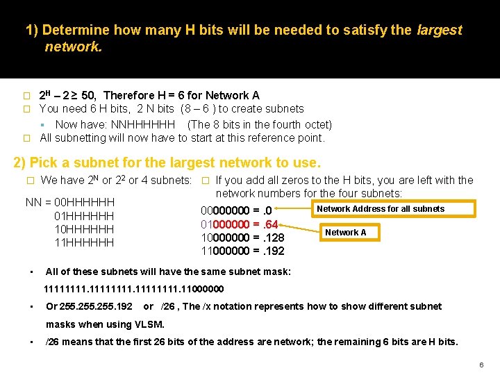 1) Determine how many H bits will be needed to satisfy the largest network.