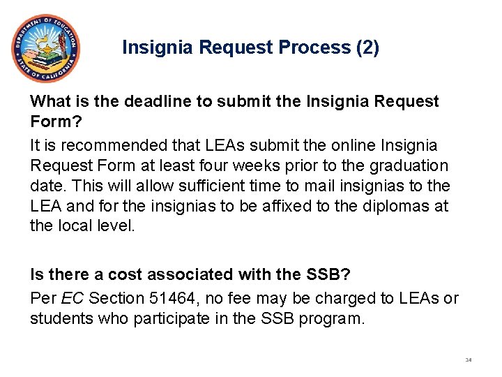 Insignia Request Process (2) What is the deadline to submit the Insignia Request Form?