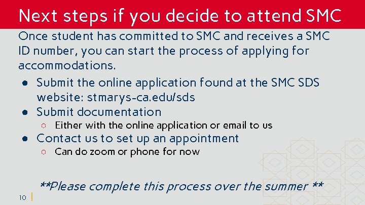 Next steps if you decide to attend SMC Once student has committed to SMC