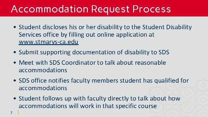 Accommodation Request Process • Student discloses his or her disability to the Student Disability