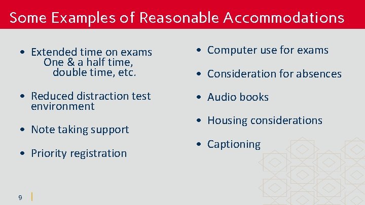 Some Examples of Reasonable Accommodations • Extended time on exams One & a half