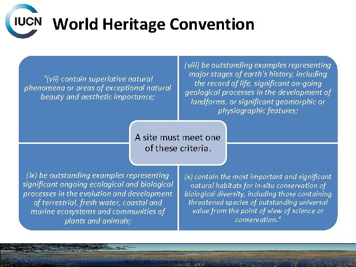 World Heritage Convention “(vii) contain superlative natural phenomena or areas of exceptional natural beauty