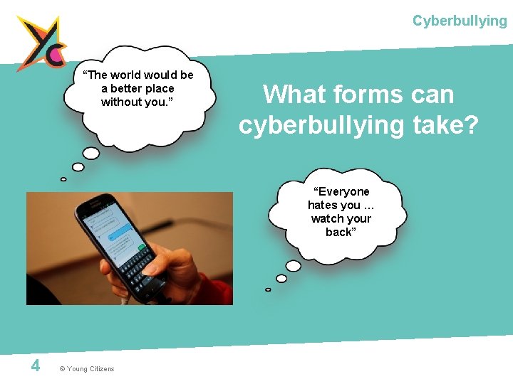 Cyberbullying “The world would be a better place without you. ” What forms can