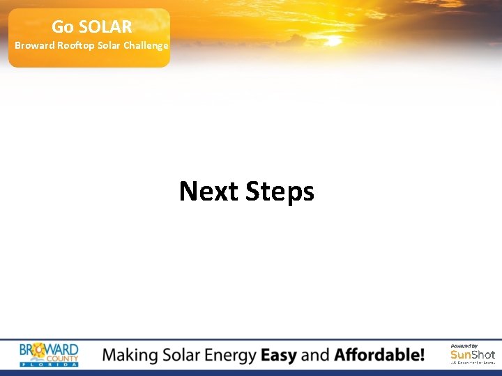 Go SOLAR Broward Rooftop Solar Challenge Next Steps 