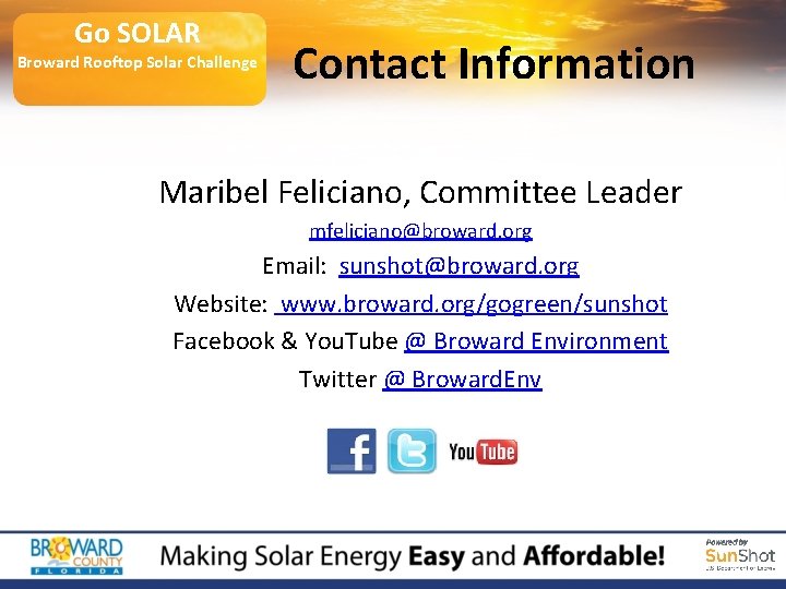 Broward and Partners Go SOLAR Broward Rooftop Solar Challenge Contact Information Maribel Feliciano, Committee
