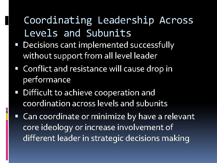 Coordinating Leadership Across Levels and Subunits Decisions cant implemented successfully without support from all