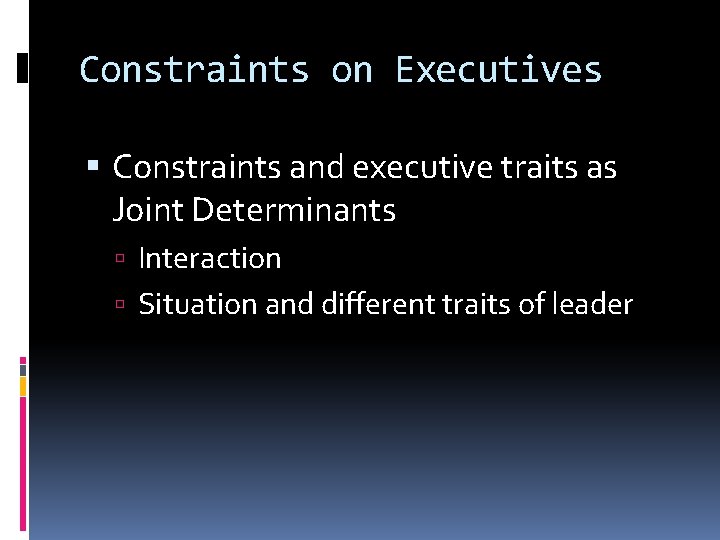 Constraints on Executives Constraints and executive traits as Joint Determinants Interaction Situation and different