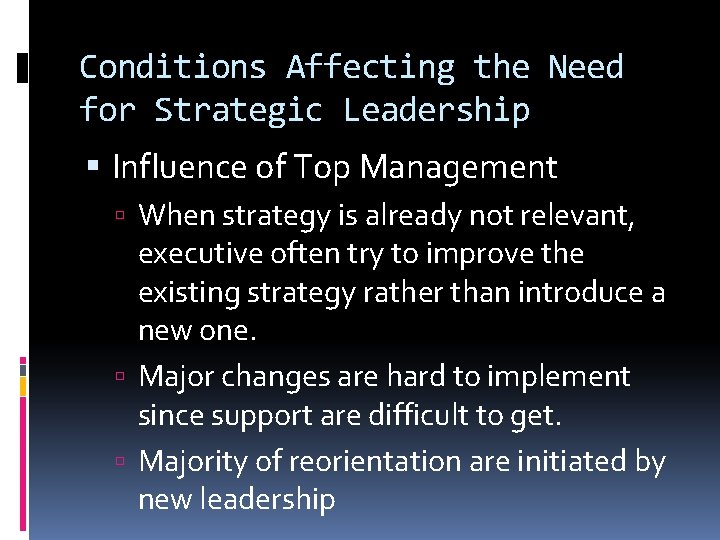 Conditions Affecting the Need for Strategic Leadership Influence of Top Management When strategy is