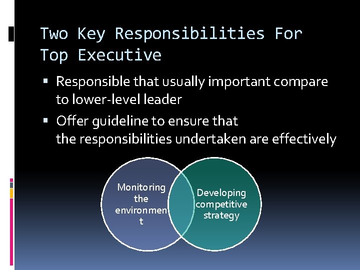 Two Key Responsibilities For Top Executive Responsible that usually important compare to lower-level leader