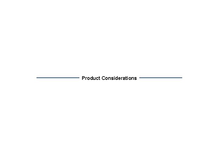 Product Considerations 