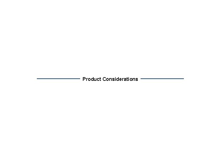 Product Considerations 