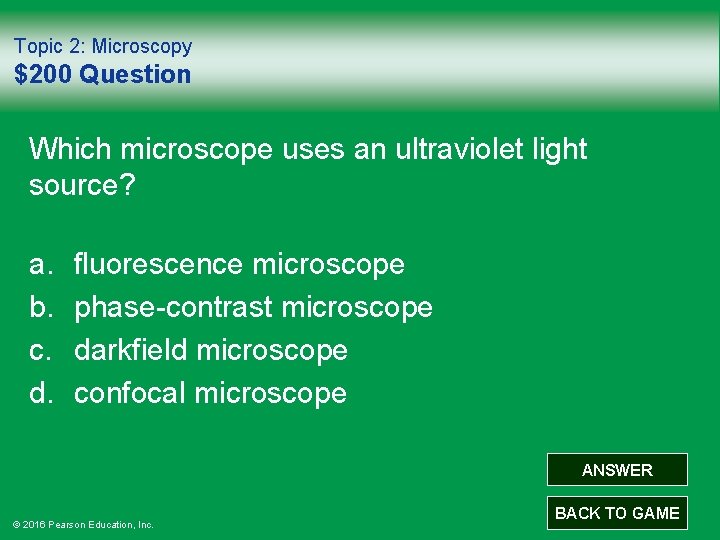 Topic 2: Microscopy $200 Question Which microscope uses an ultraviolet light source? a. b.