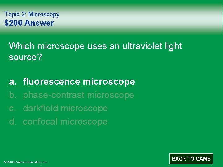 Topic 2: Microscopy $200 Answer Which microscope uses an ultraviolet light source? a. b.