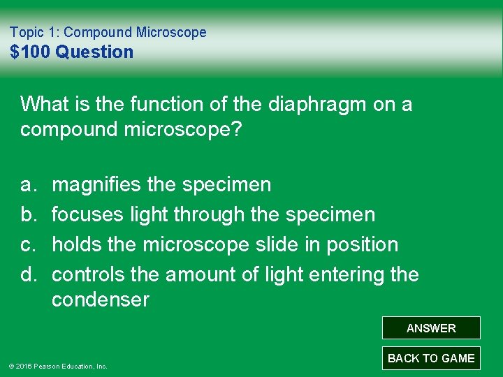 Topic 1: Compound Microscope $100 Question What is the function of the diaphragm on