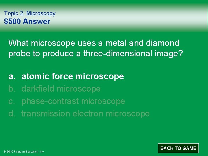 Topic 2: Microscopy $500 Answer What microscope uses a metal and diamond probe to