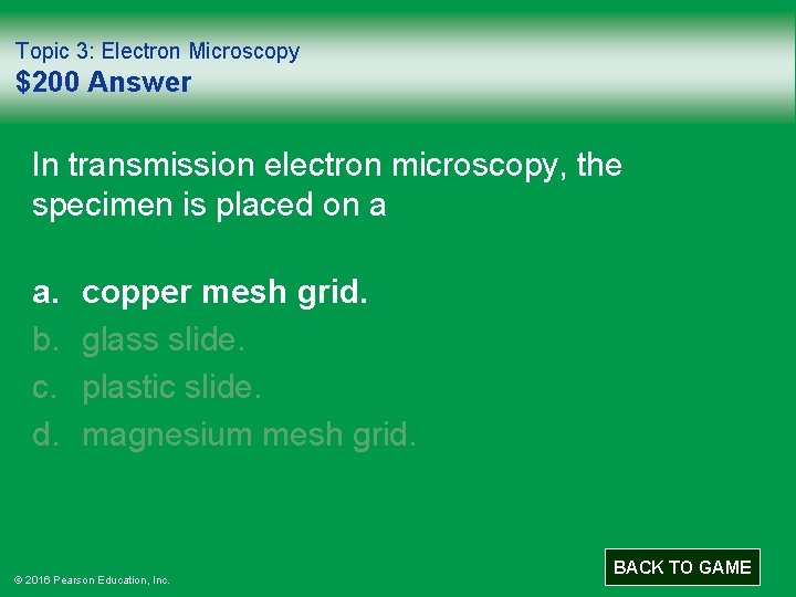 Topic 3: Electron Microscopy $200 Answer In transmission electron microscopy, the specimen is placed