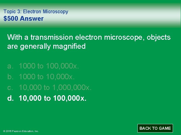 Topic 3: Electron Microscopy $500 Answer With a transmission electron microscope, objects are generally