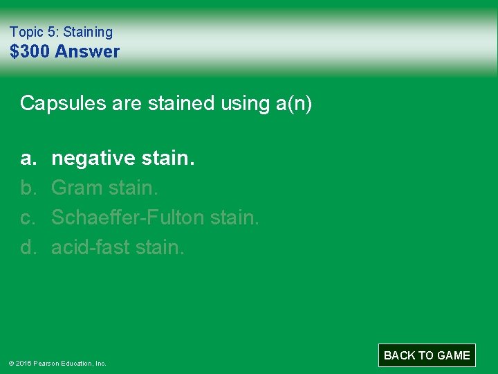 Topic 5: Staining $300 Answer Capsules are stained using a(n) a. b. c. d.