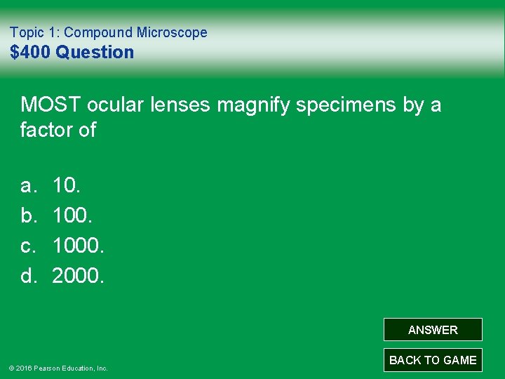 Topic 1: Compound Microscope $400 Question MOST ocular lenses magnify specimens by a factor