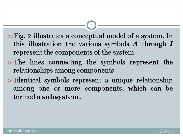 12 Fig. 2 illustrates a conceptual model of a system. In this illustration the