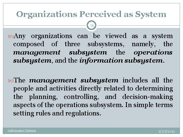 Organizations Perceived as System 14 Any organizations can be viewed as a system composed