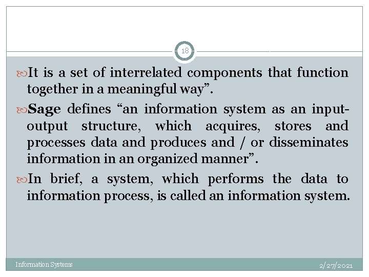 18 It is a set of interrelated components that function together in a meaningful