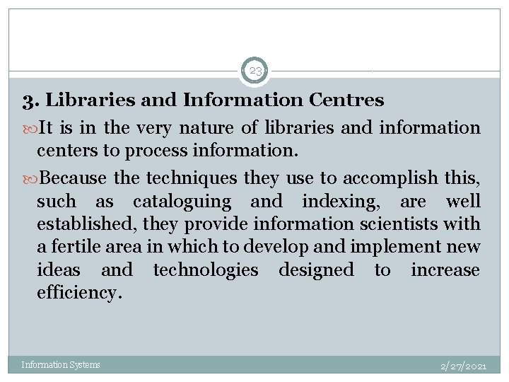 23 3. Libraries and Information Centres It is in the very nature of libraries