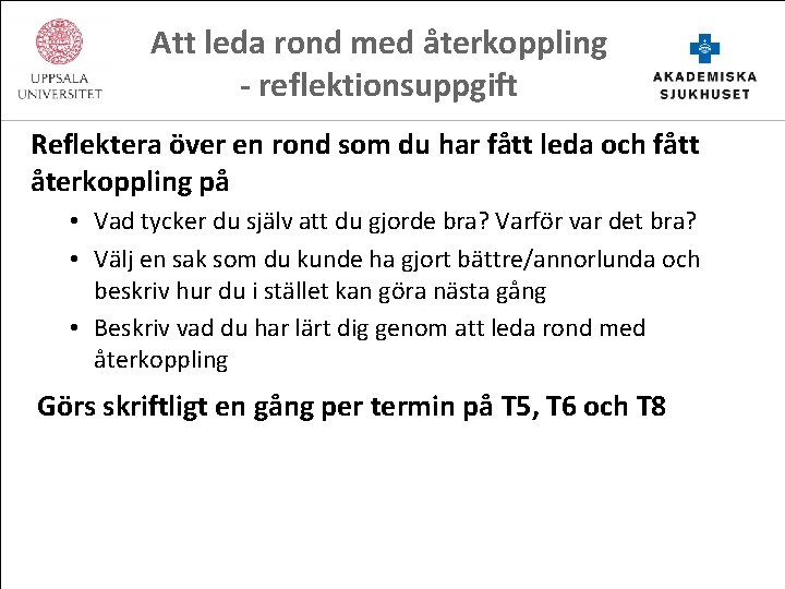 Att leda rond med återkoppling - reflektionsuppgift Reflektera över en rond som du har