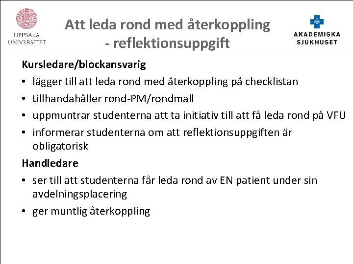 Att leda rond med återkoppling - reflektionsuppgift Kursledare/blockansvarig • lägger till att leda rond