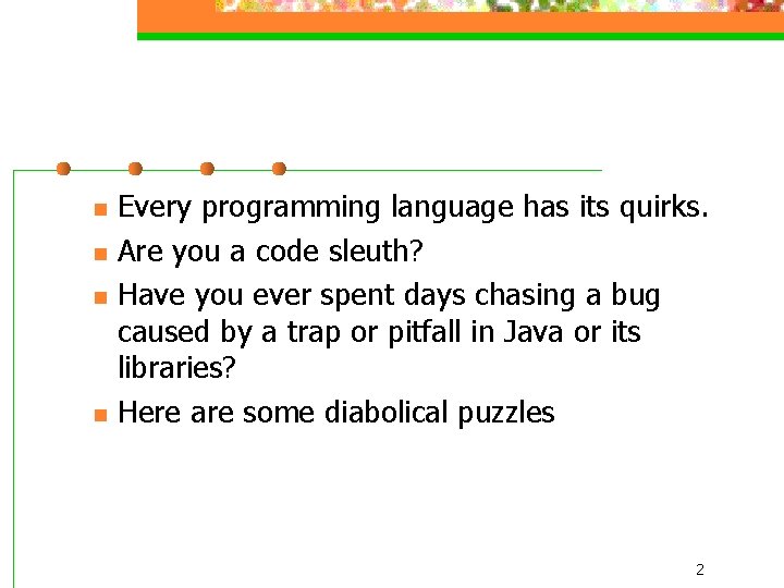 n n Every programming language has its quirks. Are you a code sleuth? Have