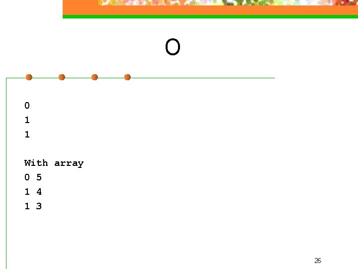 O 0 1 1 With array 0 5 1 4 1 3 26 