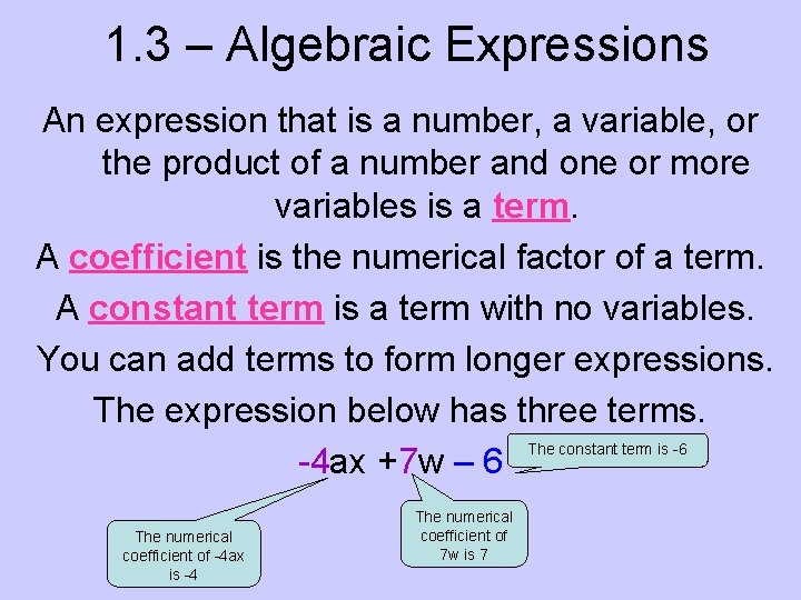 1. 3 – Algebraic Expressions An expression that is a number, a variable, or