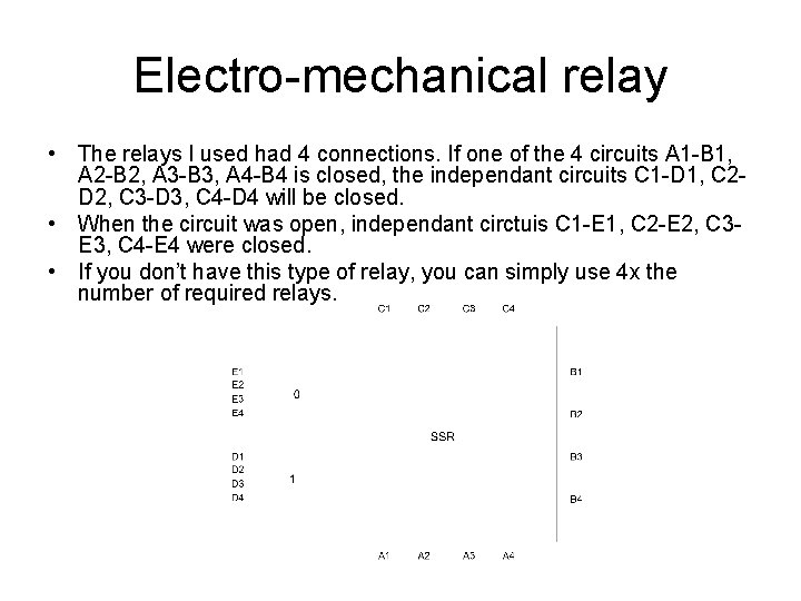 Electro-mechanical relay • The relays I used had 4 connections. If one of the