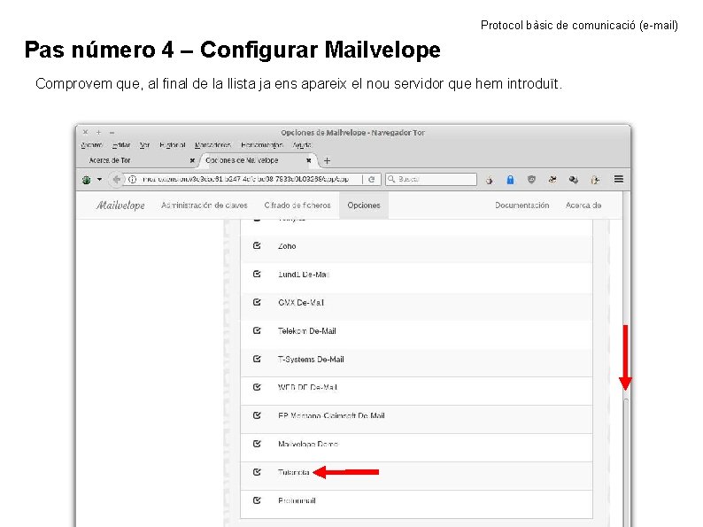 Protocol bàsic de comunicació (e-mail) Pas número 4 – Configurar Mailvelope Comprovem que, al