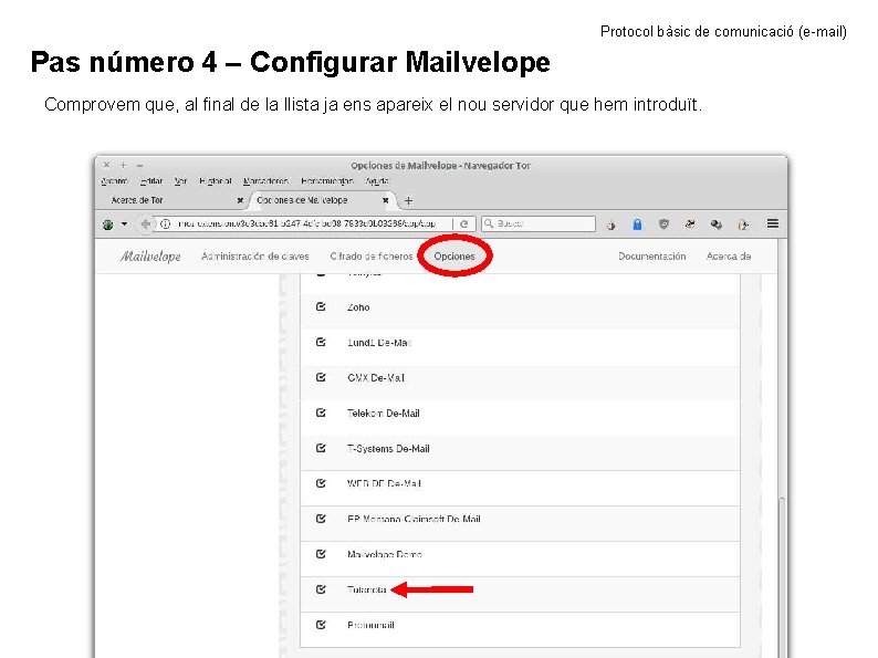 Protocol bàsic de comunicació (e-mail) Pas número 4 – Configurar Mailvelope Comprovem que, al