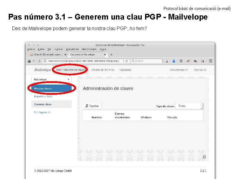 Protocol bàsic de comunicació (e-mail) Pas número 3. 1 – Generem una clau PGP