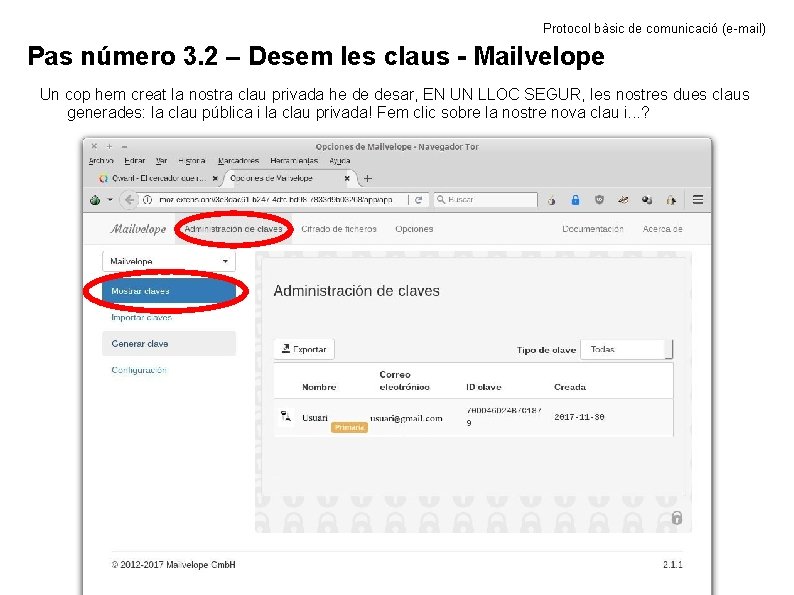 Protocol bàsic de comunicació (e-mail) Pas número 3. 2 – Desem les claus -