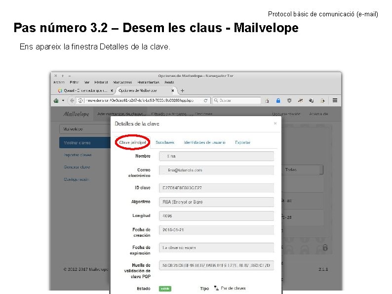 Protocol bàsic de comunicació (e-mail) Pas número 3. 2 – Desem les claus -