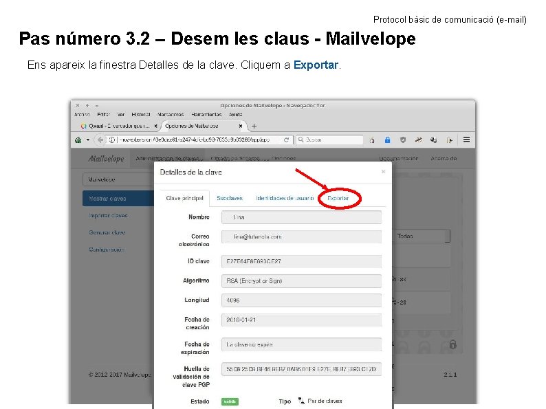 Protocol bàsic de comunicació (e-mail) Pas número 3. 2 – Desem les claus -