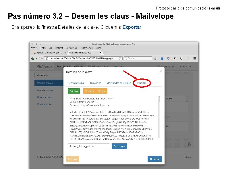 Protocol bàsic de comunicació (e-mail) Pas número 3. 2 – Desem les claus -