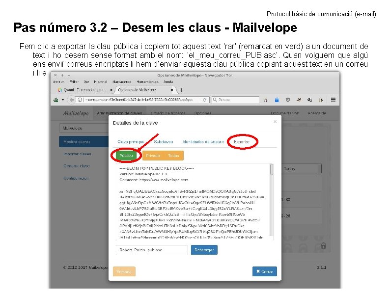 Protocol bàsic de comunicació (e-mail) Pas número 3. 2 – Desem les claus -