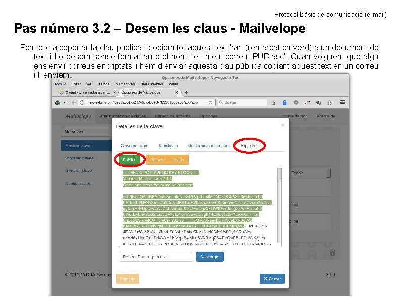 Protocol bàsic de comunicació (e-mail) Pas número 3. 2 – Desem les claus -